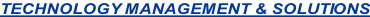 TECHNOLOGY MANAGEMENT & SOLUTIONS